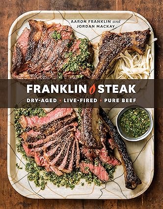 book Franklin Steak: Dry-Aged. Live-Fired. Pure Beef. [A Cookbook] Hardcover – April 9, 2019