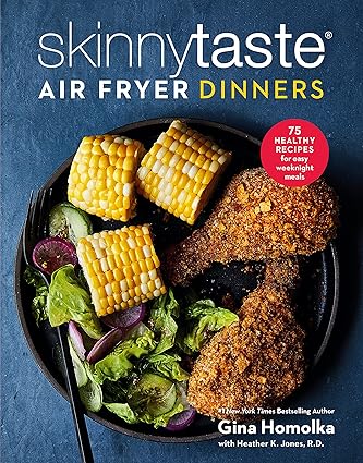 Skinnytaste Air Fryer Dinners: 75 Healthy Recipes for Easy Weeknight Meals: A Cookbook Hardcover – December 14, 2021